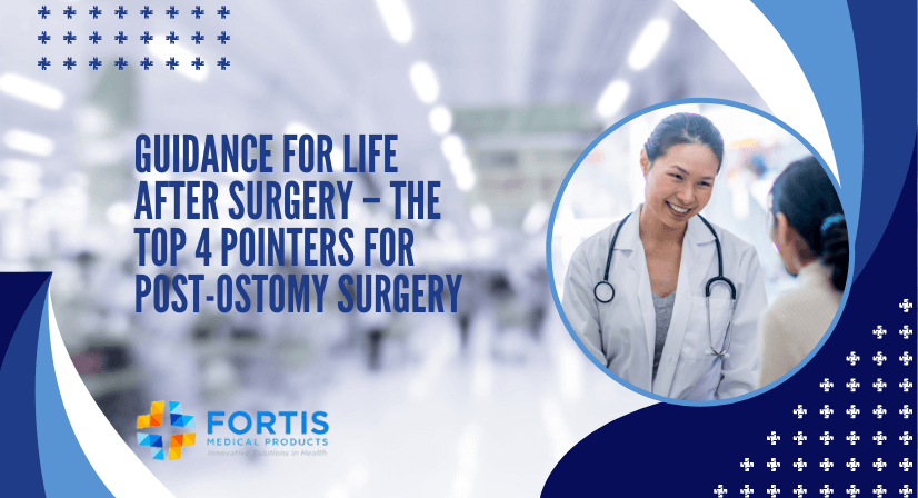 Guidance for Life After Surgery – The Top 4 Pointers for Post-Ostomy Surgery